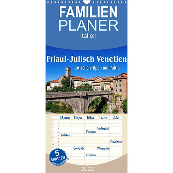 Familienplaner Friaul-Julisch Venetien - zwischen Alpen und Adria (Wandkalender 2022 , 21 cm x 45 cm, hoch), LianeM