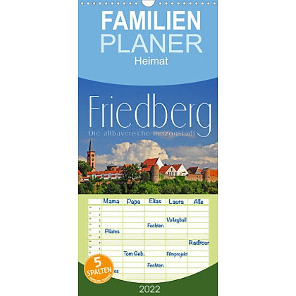 Familienplaner Friedberg. Die altbayerische Herzogstadt (Wandkalender 2022 , 21 cm x 45 cm, hoch), Reinhold Ratzer