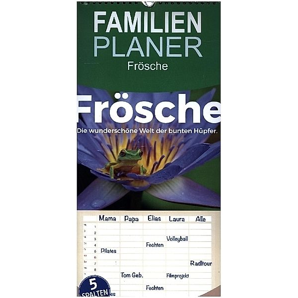 Familienplaner Frösche - Die wunderschöne Welt der bunten Hüpfer. (Wandkalender 2023 , 21 cm x 45 cm, hoch), M. Scott