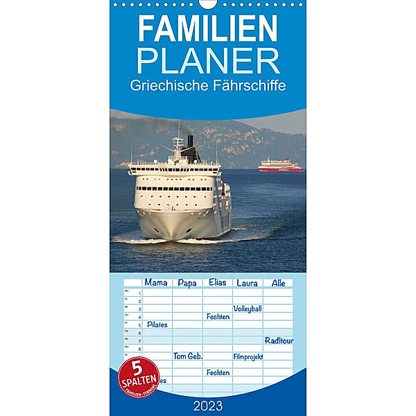 Familienplaner Griechische Fährschiffe (Wandkalender 2023 , 21 cm x 45 cm, hoch), Inga Loh