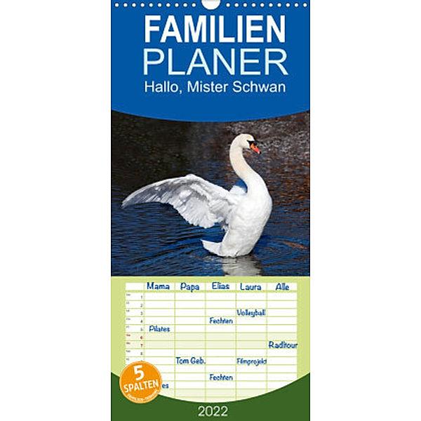 Familienplaner Hallo, Mister Schwan (Wandkalender 2022 , 21 cm x 45 cm, hoch), Christa Kramer