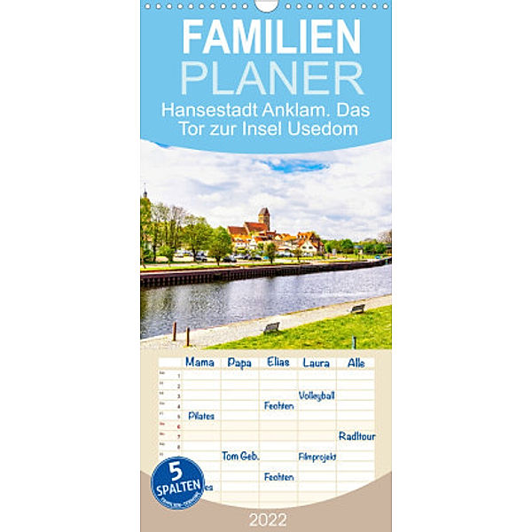 Familienplaner Hansestadt Anklam. Das Tor zur Insel Usedom (Wandkalender 2022 , 21 cm x 45 cm, hoch), Solveig Rogalski