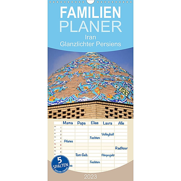 Familienplaner Iran - Glanzlichter Persiens (Wandkalender 2023 , 21 cm x 45 cm, hoch), Pia Thauwald