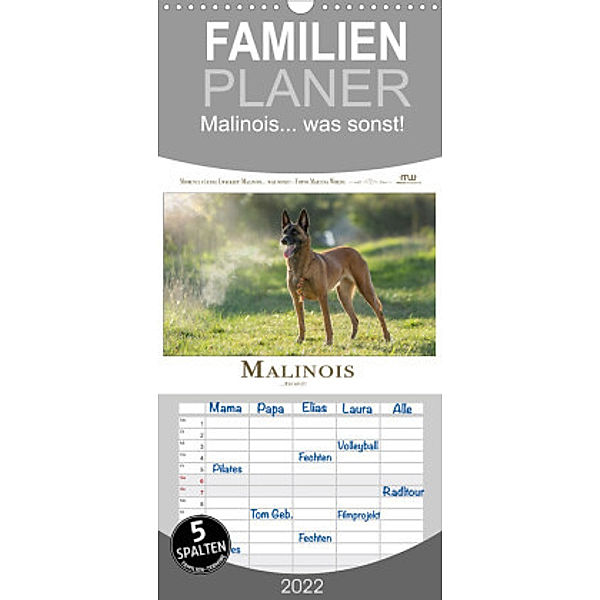 Familienplaner Malinois... was sonst! (Wandkalender 2022 , 21 cm x 45 cm, hoch), Martina Wrede - Wredefotografie