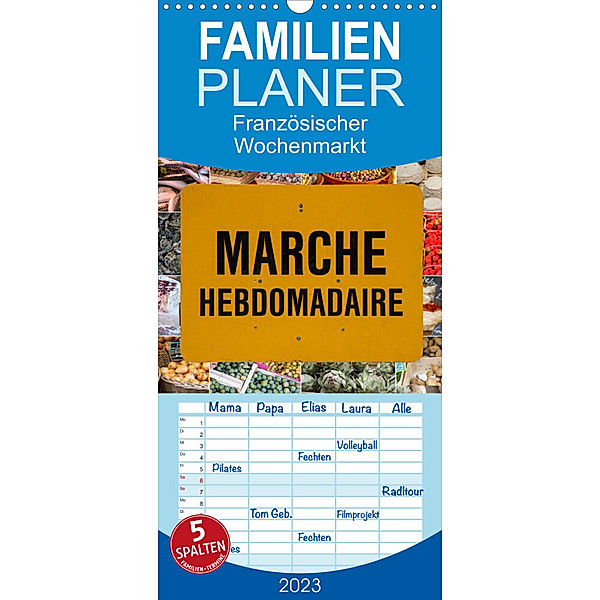Familienplaner Marché hebdomadaire - Ein Rundgang über einen französischen Wochenmarkt (Wandkalender 2023 , 21 cm x 45 cm, hoch), Etienne Benoît