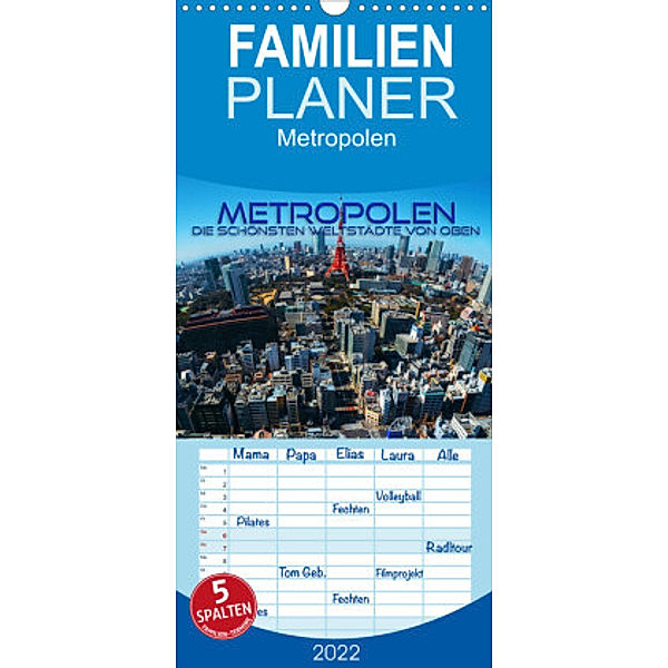 Familienplaner Metropolen - die schönsten Weltstädte von oben (Wandkalender 2022 , 21 cm x 45 cm, hoch), Renate Utz