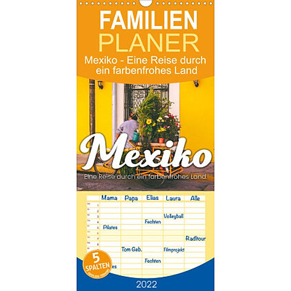 Familienplaner Mexiko - Eine Reise durch ein farbenfrohes Land. (Wandkalender 2022 , 21 cm x 45 cm, hoch), SF