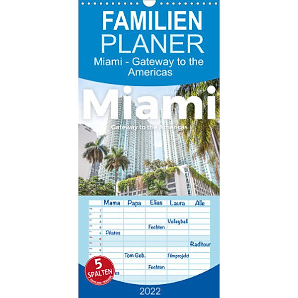 Familienplaner Miami - Gateway to the Americas (Wandkalender 2022 , 21 cm x 45 cm, hoch), M. Scott