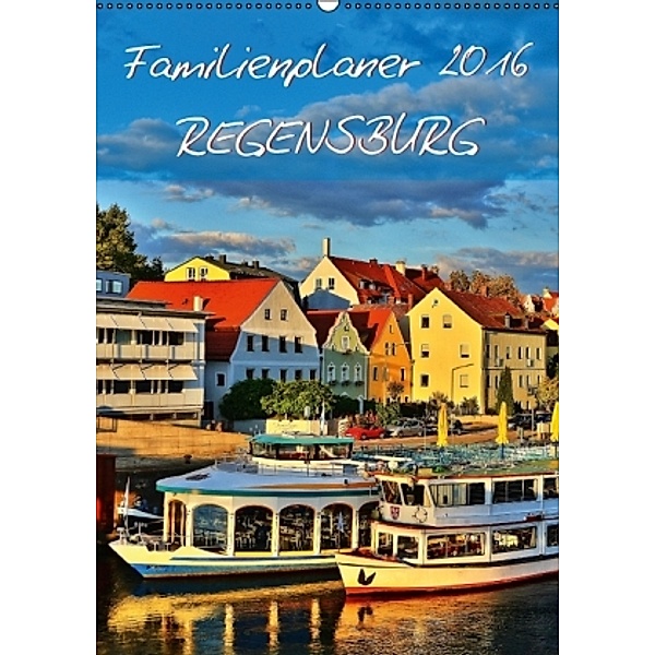 Familienplaner Regensburg (Wandkalender 2016 DIN A2 hoch), Jutta Heußlein