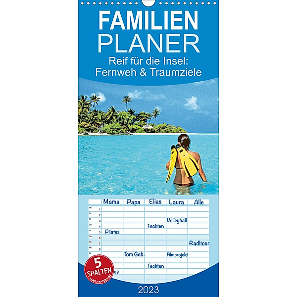 Familienplaner Reif für die Insel: Fernweh & Traumziele (Wandkalender 2023 , 21 cm x 45 cm, hoch), Calvendo