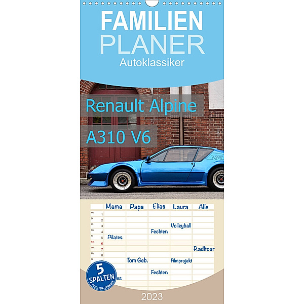Familienplaner Renault Alpine A310 V6 (Wandkalender 2023 , 21 cm x 45 cm, hoch), Ingo Laue