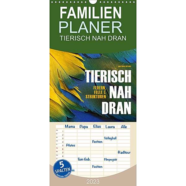 Familienplaner TIERISCH NAH DRAN (Wandkalender 2023 , 21 cm x 45 cm, hoch), Matthias Besant