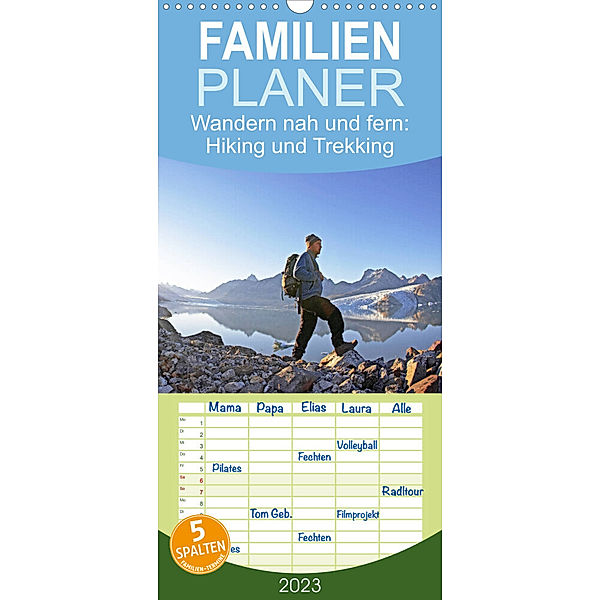Familienplaner Wandern nah und fern: Hiking und Trekking (Wandkalender 2023 , 21 cm x 45 cm, hoch), Calvendo