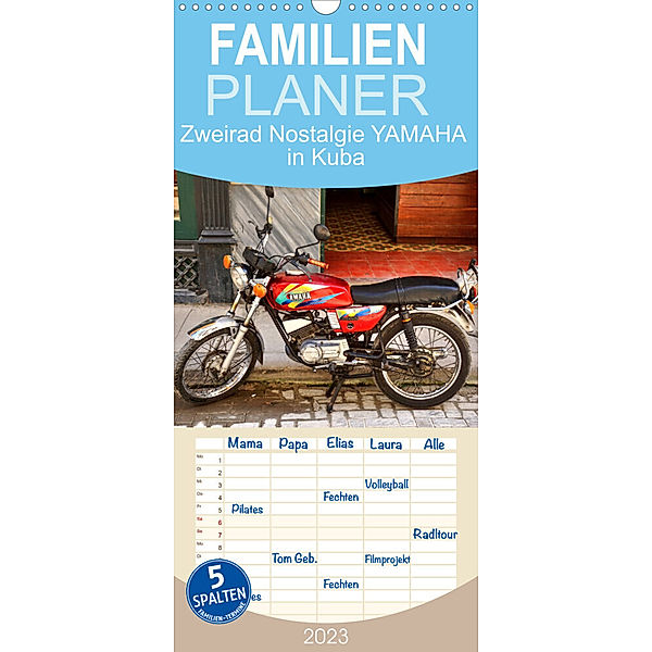 Familienplaner Zweirad Nostalgie - YAMAHA in Kuba (Wandkalender 2023 , 21 cm x 45 cm, hoch), Henning von Löwis of Menar