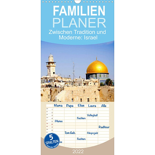 Familienplaner Zwischen Tradition und Moderne: Israel (Wandkalender 2022 , 21 cm x 45 cm, hoch), Calvendo