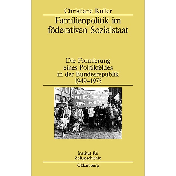 Familienpolitik im föderativen Sozialstaat / Studien zur Zeitgeschichte Bd.67, Christiane Kuller