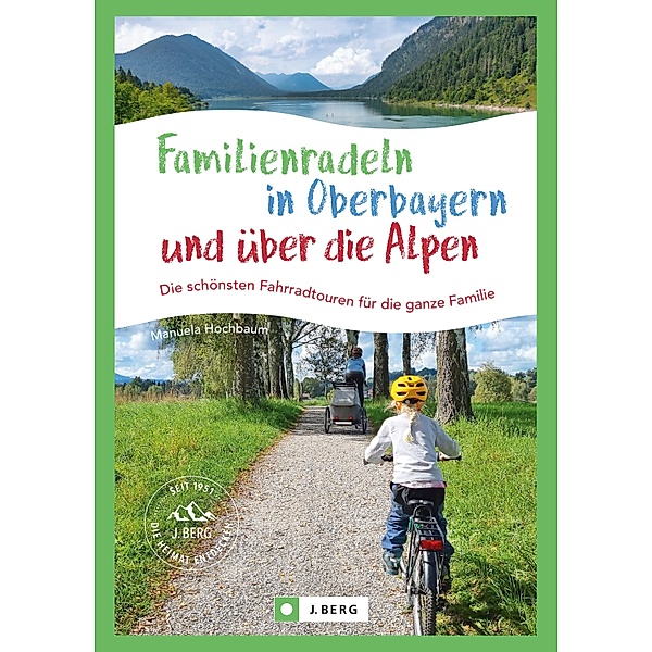 Familienradeln in Oberbayern und über die Alpen, Manuela Hochbaum