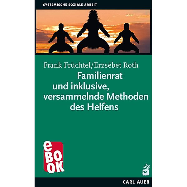 Familienratund inklusive, versammelnde Methoden des Helfens / Soziale Arbeit, Frank Früchtel, Erzsébet Roth