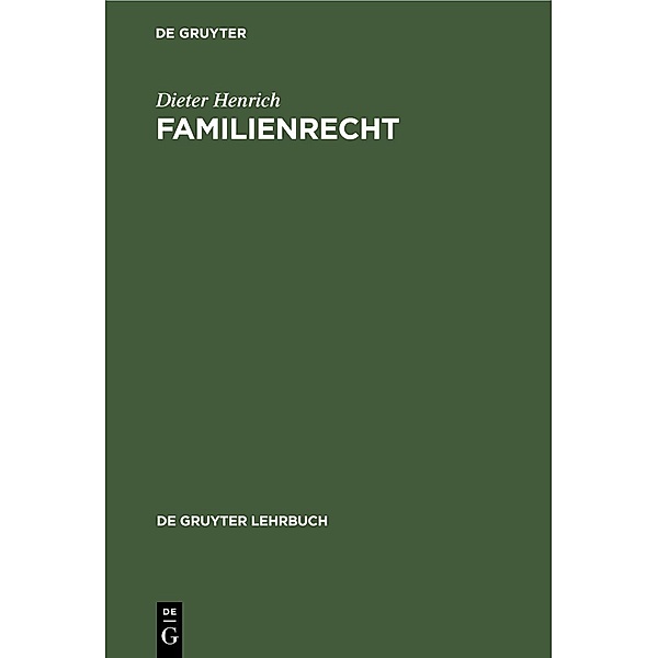 Familienrecht / De Gruyter Lehrbuch, Dieter Henrich