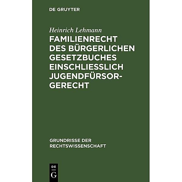 Familienrecht des Bürgerlichen Gesetzbuches einschließlich Jugendfürsorgerecht, Heinrich Lehmann