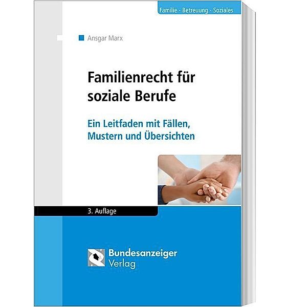 Familienrecht für soziale Berufe (Stand 2017), Ansgar Marx