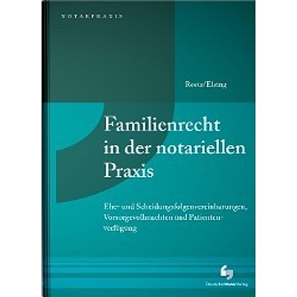 Familienrecht in der notariellen Praxis, Wolfgang Reetz, André Elsing