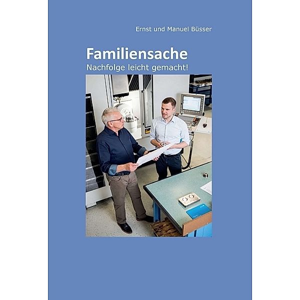 Familiensache, Ernst und Manuel Büsser