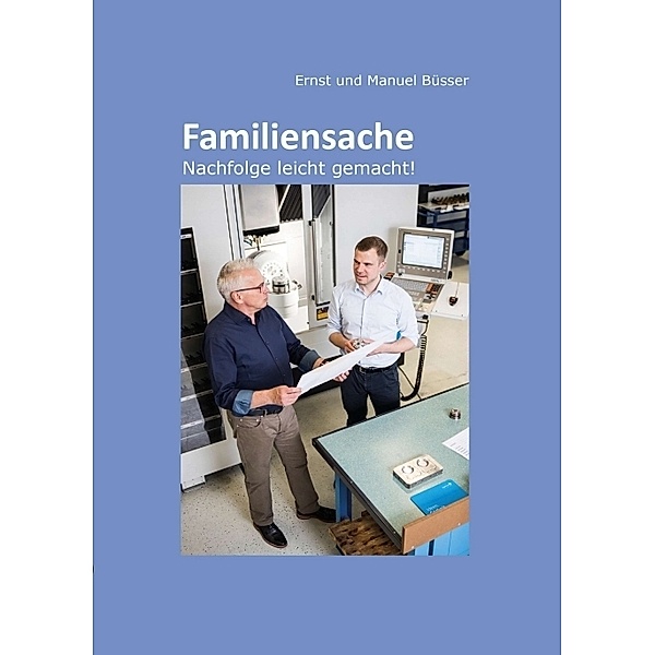 Familiensache, Ernst und Manuel Büsser