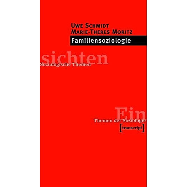 Familiensoziologie / Einsichten. Themen der Soziologie, Uwe Schmidt, Marie-Theres Moritz