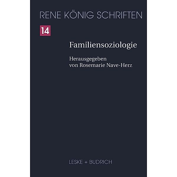 Familiensoziologie / René König Schriften. Ausgabe letzter Hand Bd.14, René König