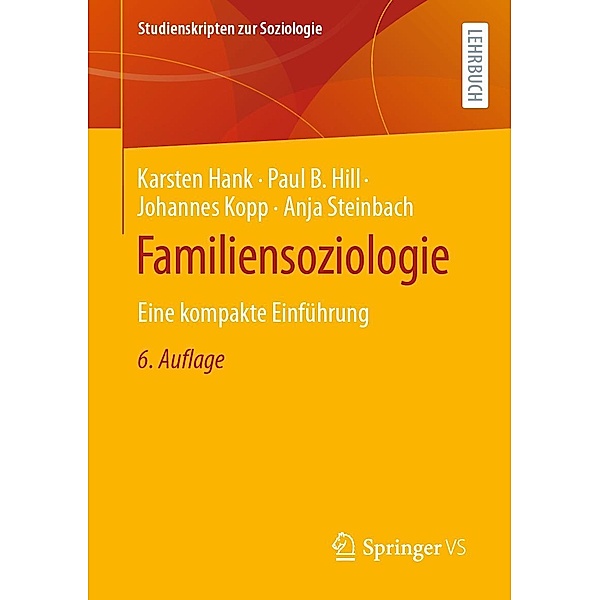 Familiensoziologie / Studienskripten zur Soziologie, Karsten Hank, Paul B. Hill, Johannes Kopp, Anja Steinbach