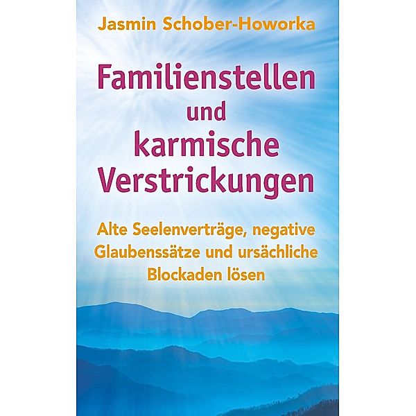 Familienstellen und karmische Verstrickungen, Jasmin Schober-Howorka