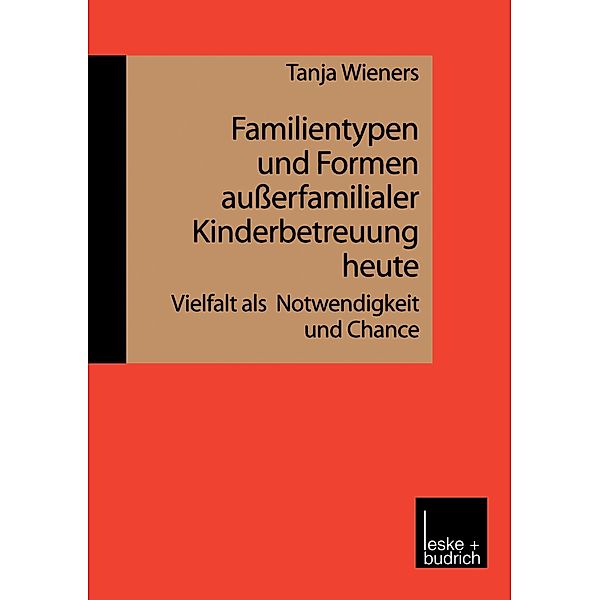 Familientypen und Formen außerfamiliarer Kinderbetreuung heute, Tanja Wieners