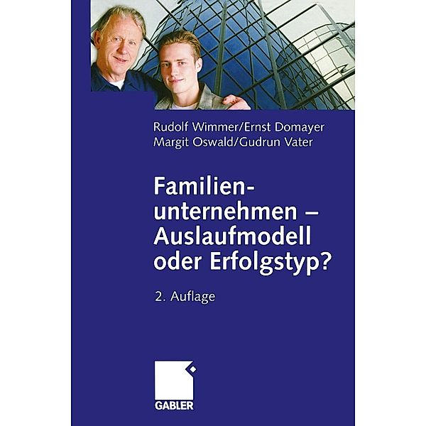 Familienunternehmen - Auslaufmodell oder Erfolgstyp?, Rudolph Wimmer, Ernst Domayer, Margit Oswald, Gudrun Vater