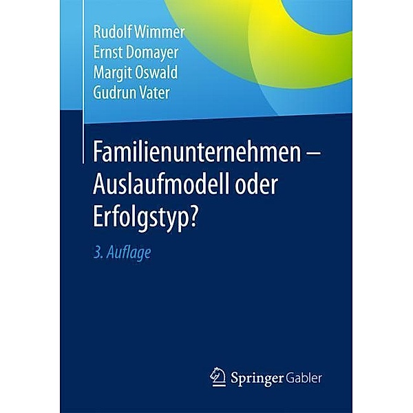 Familienunternehmen - Auslaufmodell oder Erfolgstyp?, Rudolf Wimmer, Ernst Domayer, Margit Oswald