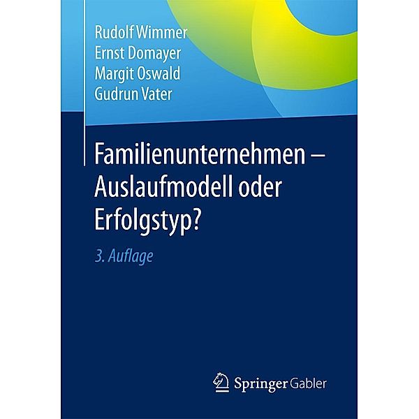 Familienunternehmen - Auslaufmodell oder Erfolgstyp?, Rudolf Wimmer, Ernst Domayer, Margit Oswald, Gudrun Vater
