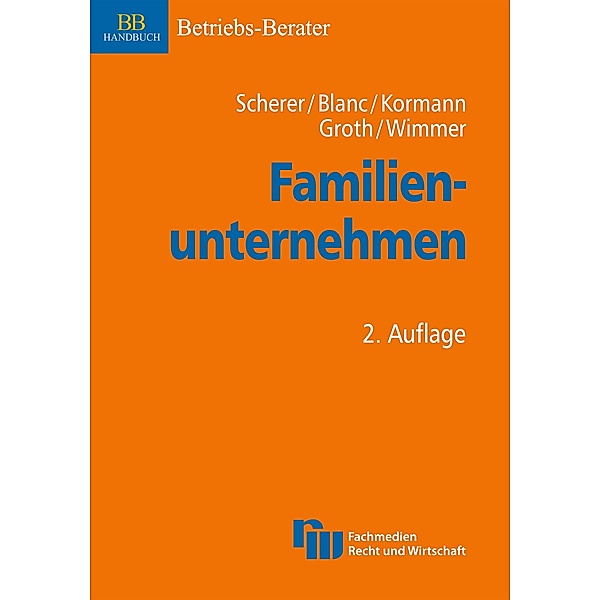 Familienunternehmen / BB-Handbuch, Stephan Scherer, Michael Blanc, Torsten Groth, Hermut Kormann, Rudolf Wimmer
