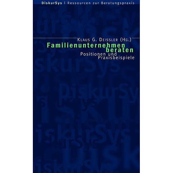 Familienunternehmen beraten / DiskurSys - Ressourcen zur Beratungspraxis Bd.2