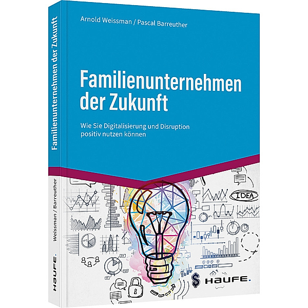 Familienunternehmen der Zukunft, Arnold Weissman, Pascal Barreuther