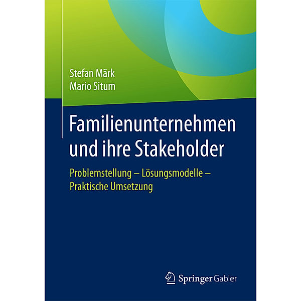 Familienunternehmen und ihre Stakeholder, Stefan Märk, Mario Situm