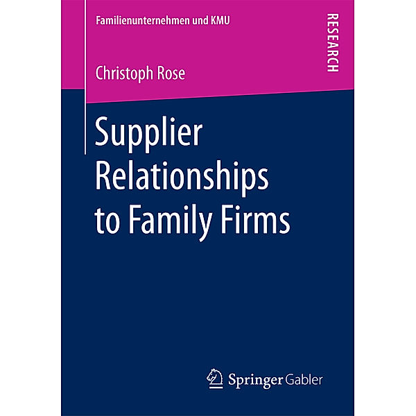 Familienunternehmen und KMU / Supplier Relationships to Family Firms, Christoph Rose