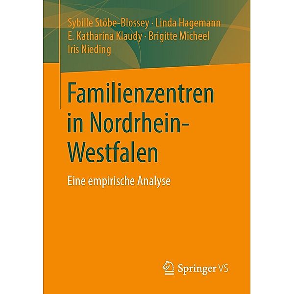 Familienzentren in Nordrhein-Westfalen, Sybille Stöbe-Blossey, Linda Hagemann, E. Katharina Klaudy, Brigitte Micheel, Iris Nieding