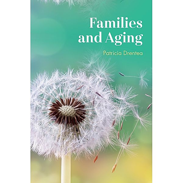 Families and Aging, Patricia Drentea