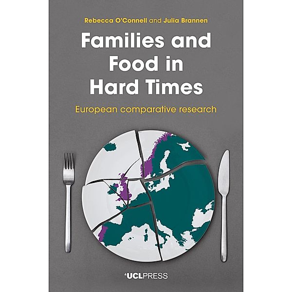 Families and Food in Hard Times, Rebecca O'Connell, Julia Brannen