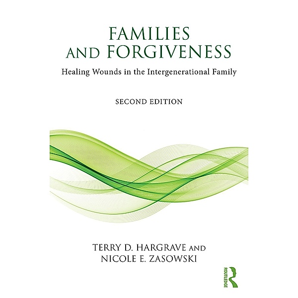 Families and Forgiveness, Terry D. Hargrave, Nicole E. Zasowski