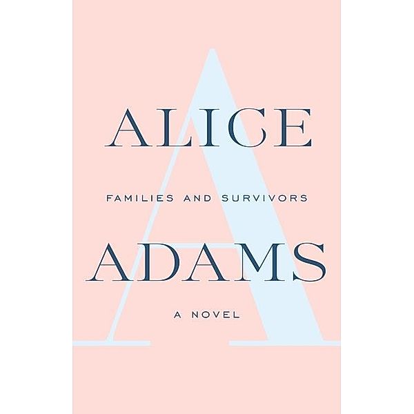 Families And Survivors / Vintage Contemporaries, Alice Adams