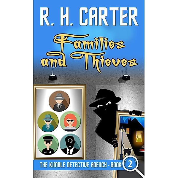 Families and Thieves (The Kimble Detective Agency, #2) / The Kimble Detective Agency, R H Carter