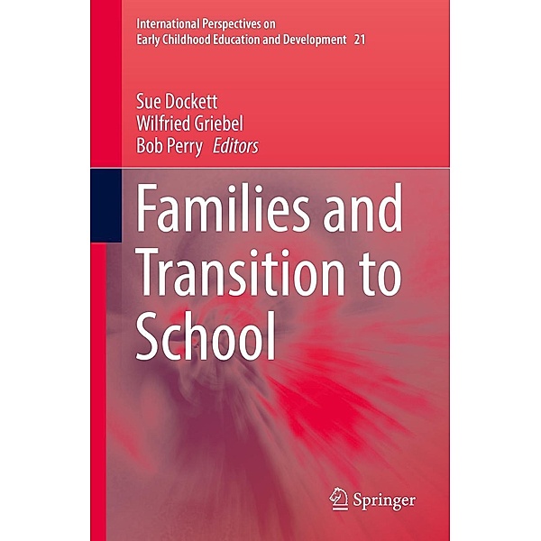 Families and Transition to School / International Perspectives on Early Childhood Education and Development Bd.21