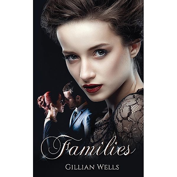 Families / Austin Macauley Publishers Ltd, Gillian Wells