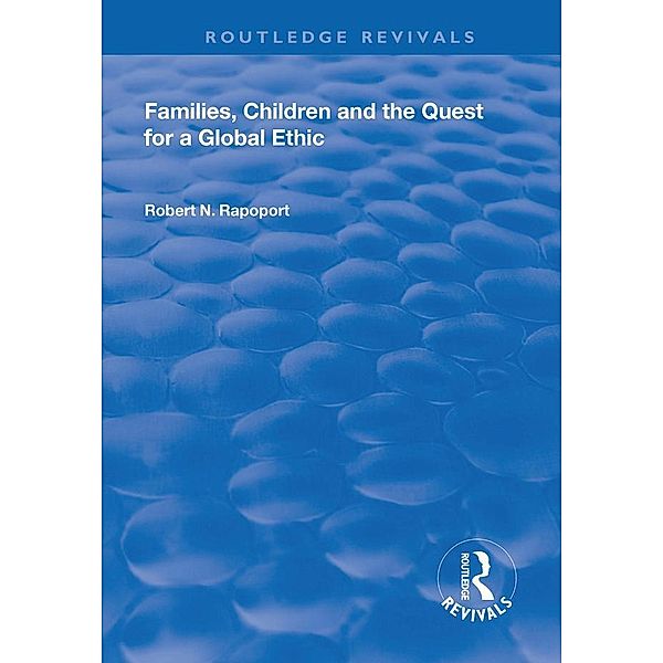 Families, Children and the Quest for a Global Ethic, Robert N. Rapoport